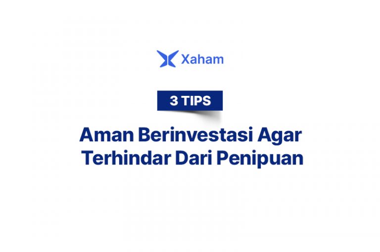 3 Tips Aman Berinvestasi Agar Terhindar Dari Penipuan Blog Xaham